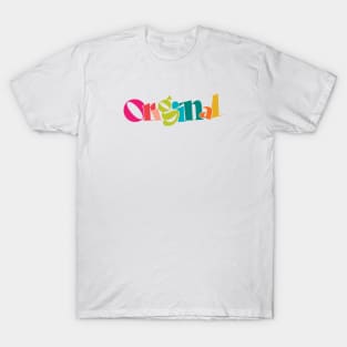 Be Original T-Shirt